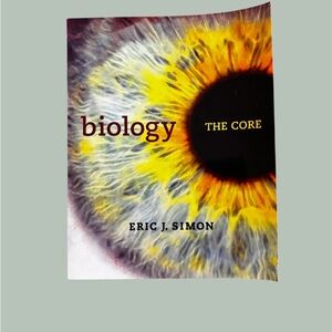 Biology: The Core by Eric J. Simon - Biology Textbook